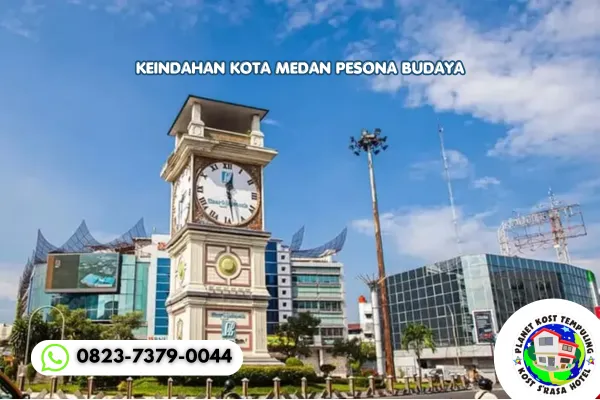 Keindahan Kota Medan Pesona Budaya