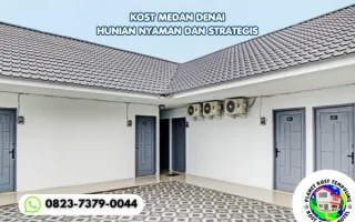 Kost Medan Denai Hunian Nyaman, Strategis, dan Banyak Pilihan Harga