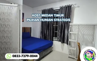 Kost Medan Timur Pilihan Hunian Strategis