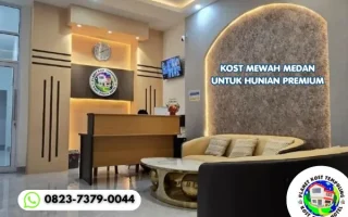 Kost Mewah Medan untuk Hunian Premium