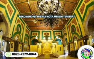 Rekomendasi Wisata Kota Medan Terdekat