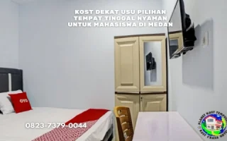Kost Dekat USU Pilihan Tempat Tinggal Nyaman untuk Mahasiswa di Medan