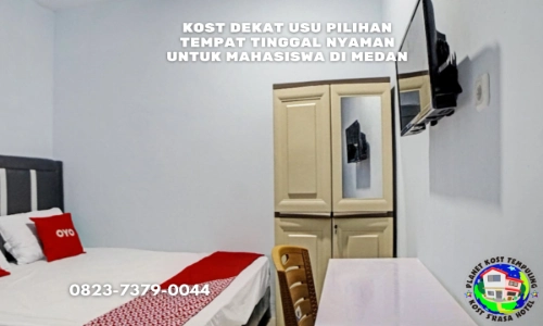 Kost Dekat USU Pilihan Tempat Tinggal Nyaman untuk Mahasiswa di Medan
