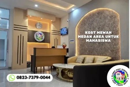Kost Mewah Medan Area untuk Mahasiswa