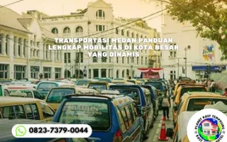 Transportasi Medan Panduan Lengkap Mobilitas di Kota Besar yang Dinamis