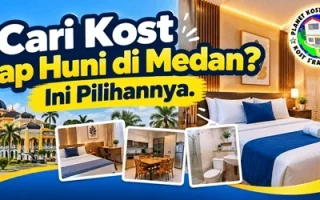 Cari Kost Siap Huni di Medan Ini Pilihannya
