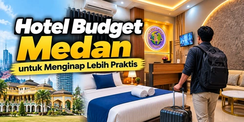 Hotel Budget Medan untuk Menginap Lebih Praktis