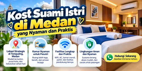 Kost Suami Istri di Medan yang Nyaman dan Praktis
